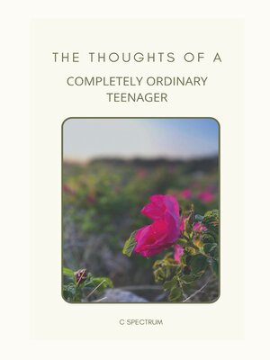 cover image of The Thoughts of a Completely Ordinary Teenager